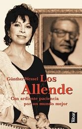 ALLENDE, LOS. CON ARDIENTE PACIENCIA POR UN MUNDO MEJOR | 9788473602020 | WESSEL, GÜNTHER | Librería Castillón - Comprar libros online Aragón, Barbastro