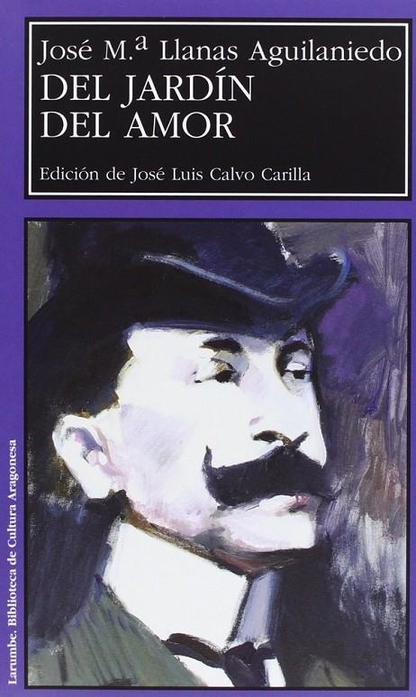 DEL JARDIN DEL AMOR | 9788477335955 | LLANAS AGUILANIEDO, JOSE Mª | Librería Castillón - Comprar libros online Aragón, Barbastro