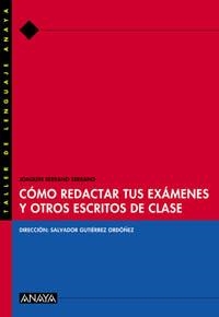 COMO REDACTAR TUS EXAMENES Y OTROS ESCRITOS DE CLASE | 9788466716048 | SERRANO SERRANO, JOAQUIN | Librería Castillón - Comprar libros online Aragón, Barbastro