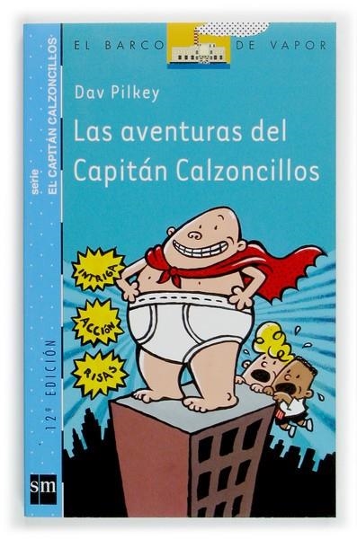 AVENTURAS DEL CAPITAN CALZONCILLOS (CC) | 9788434887152 | PILKEY, DAV | Librería Castillón - Comprar libros online Aragón, Barbastro