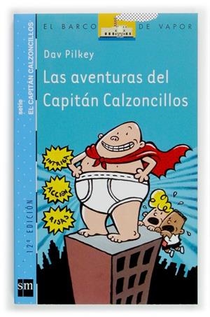 AVENTURAS DEL CAPITAN CALZONCILLOS (CC) | 9788434887152 | PILKEY, DAV | Librería Castillón - Comprar libros online Aragón, Barbastro