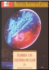 FLORIDA 135: CULTURA DE CLUB | 9788483241158 | GISTAIN, MARIANO | Librería Castillón - Comprar libros online Aragón, Barbastro