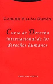 CURSO DE DERCHO INTERNACIONAL DE LOS DERECHOS HUMANOS | 9788481645583 | VILLAN DURAN, CARLOS | Librería Castillón - Comprar libros online Aragón, Barbastro