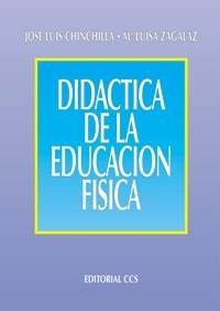DIDACTICA DE LA EDUCACION FISICA | 9788483165232 | CHINCHILLA, JOSE LUIS; Y ZAGALAZ, Mª LUISA | Librería Castillón - Comprar libros online Aragón, Barbastro