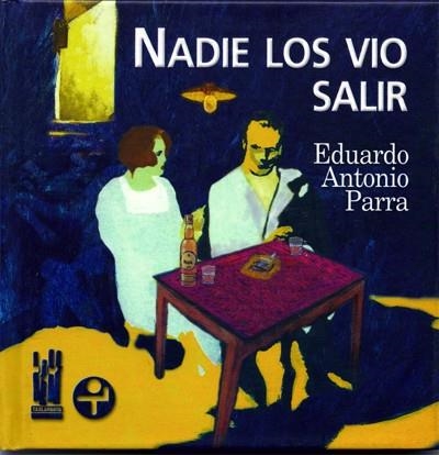 NADIE LOS VIO SALIR | 9788481362466 | PARRA, EDUARDO ANTONIO | Librería Castillón - Comprar libros online Aragón, Barbastro