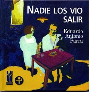 NADIE LOS VIO SALIR | 9788481362466 | PARRA, EDUARDO ANTONIO | Librería Castillón - Comprar libros online Aragón, Barbastro