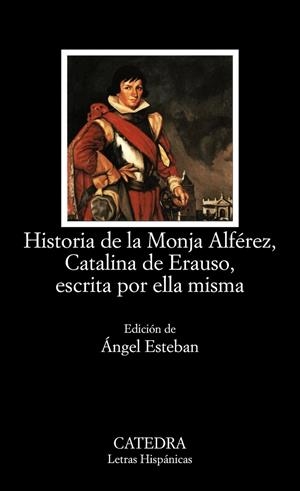 HISTORIA DE LA MONJA ALFEREZ, CATALINA DE ERAUSO | 9788437619569 | DE ERAUSO, CATALINA | Librería Castillón - Comprar libros online Aragón, Barbastro
