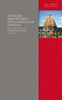 TECNOLOGIA ARQUITECTONICA HASTA LA REVOLUCION CIENTIFICA | 9788446014423 | MARK, ROBERT (ED.) | Librería Castillón - Comprar libros online Aragón, Barbastro