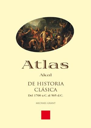 ATLAS AKAL DE HISTORIA CLASICA 1700-565 | 9788446011828 | GRANT, MIGUEL | Librería Castillón - Comprar libros online Aragón, Barbastro