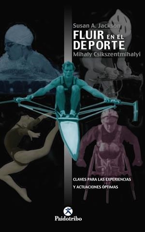 FLUIR EN EL DEPORTE | 9788480195768 | JACKSON, SUSAN; Y CSIKZENTMIHALYI, MIHALY | Librería Castillón - Comprar libros online Aragón, Barbastro