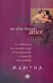 ESE ELIXIR LLAMADO AMOR | 9788496111028 | RAMTHA | Librería Castillón - Comprar libros online Aragón, Barbastro