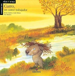 CURRO, UN CASTOR TRABAJADOR | 9788426344663 | ANTON, ROCIO Y OTROS | Librería Castillón - Comprar libros online Aragón, Barbastro