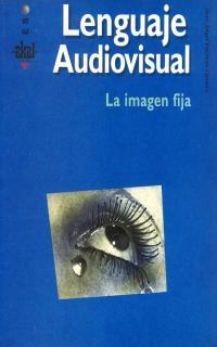 LENGUAJE AUDIOVISUAL IMAGEN FIJA | 9788446009399 | ENCINAS CARAZO, JOSE ANGEL | Librería Castillón - Comprar libros online Aragón, Barbastro