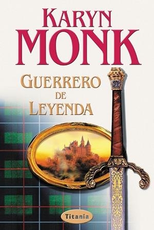 GUERRERO DE LEYENDA | 9788495752192 | MONK, KARYN | Librería Castillón - Comprar libros online Aragón, Barbastro