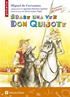 ERASE UNA VEZ DON QUIJOTE (PIÑATA) | 9788431678494 | DE CERVANTES SAAVEDRA, MIGUEL | Librería Castillón - Comprar libros online Aragón, Barbastro