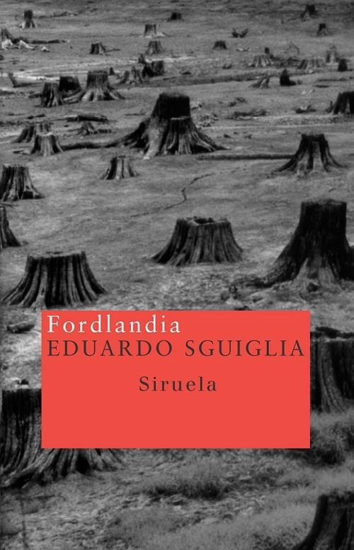 FORDLANDIA   NT-42 | 9788478448210 | SGUIGLIA, EDUARDO | Librería Castillón - Comprar libros online Aragón, Barbastro