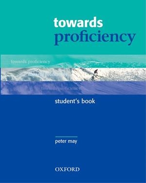 TOWARDS PROFICIENCY STUDENT'S BOOK | 9780194332439 | MAY, PETER | Librería Castillón - Comprar libros online Aragón, Barbastro