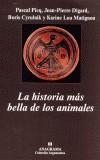 HISTORIA MAS BELLA DE LOS ANIMALES (ARGUMENTOS) | 9788433961761 | PICQ, PASCAL; DIGARD, JEAN-PIERRE; Y OTROS | Librería Castillón - Comprar libros online Aragón, Barbastro