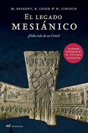 LEGADO MESIANICO, EL | 9788427030749 | BAIGENT, MICHAEL ; LEIGH, RICHARD; LINCOLN, H. | Librería Castillón - Comprar libros online Aragón, Barbastro