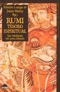RUMI TESORO ESPIRITUAL. ENSEÑANZAS POETA FILOSOFO | 9788497540162 | MABEY, JULIET | Librería Castillón - Comprar libros online Aragón, Barbastro