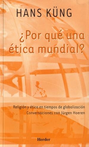 ¿Por qué una ética mundial? Religión y ética en tiempos de globalización | 9788425422775 | Küng, Hans | Librería Castillón - Comprar libros online Aragón, Barbastro