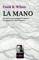 MANO, LA | 9788483108284 | WILSON, FRANK R. | Librería Castillón - Comprar libros online Aragón, Barbastro
