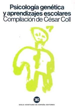 PSICOLOGIA GENETICA Y APRENDIZAJES ESCOLARES | 9788432304668 | COLL, CESAR (COMPILACION) | Librería Castillón - Comprar libros online Aragón, Barbastro