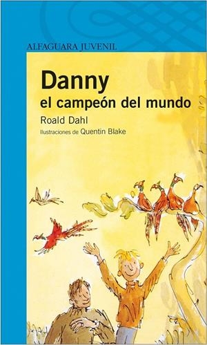 DANNY EL CAMPEON DEL MUNDO (PROXIMA PARADA) | 9788420465005 | DAHL, ROALD | Librería Castillón - Comprar libros online Aragón, Barbastro