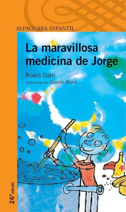 MARAVILLOSA MEDICINA DE JORGE, LA (PROXIMA PARADA) | 9788420464886 | DAHL, ROALD | Librería Castillón - Comprar libros online Aragón, Barbastro