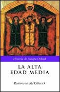 ALTA EDAD MEDIA, LA (HISTORIA DE EUROPA OXFORD) | 9788484323853 | MCKITTERICK, ROSAMOND | Librería Castillón - Comprar libros online Aragón, Barbastro