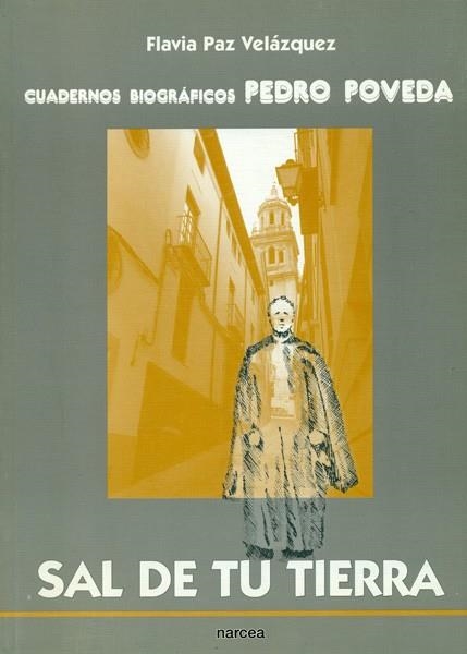 SAL DE TU TIERRA. CUADERNOS BIOGRAFICOS PEDRO POVEDA | 9788427713802 | VELAZQUEZ, FLAVIA PAZ | Librería Castillón - Comprar libros online Aragón, Barbastro