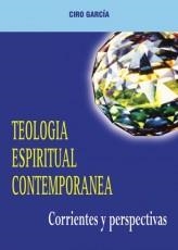 TEOLOGIA ESPIRITUAL CONTEMPORANEA CORRIENTES Y PERSPECTIVAS | 9788472396951 | GARCIA, CIRO | Librería Castillón - Comprar libros online Aragón, Barbastro