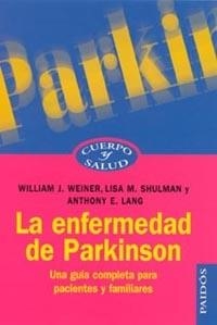 ENFERMEDAD DE PARKINSON, LA. UNA GUIA COMPLETA PARA PACIENTE | 9788449312991 | WEINER, WILLIAM J.; Y OTROS | Librería Castillón - Comprar libros online Aragón, Barbastro