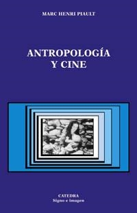 ANTROPOLOGIA Y CINE | 9788437620015 | HENRI PIAULT, MARC | Librería Castillón - Comprar libros online Aragón, Barbastro