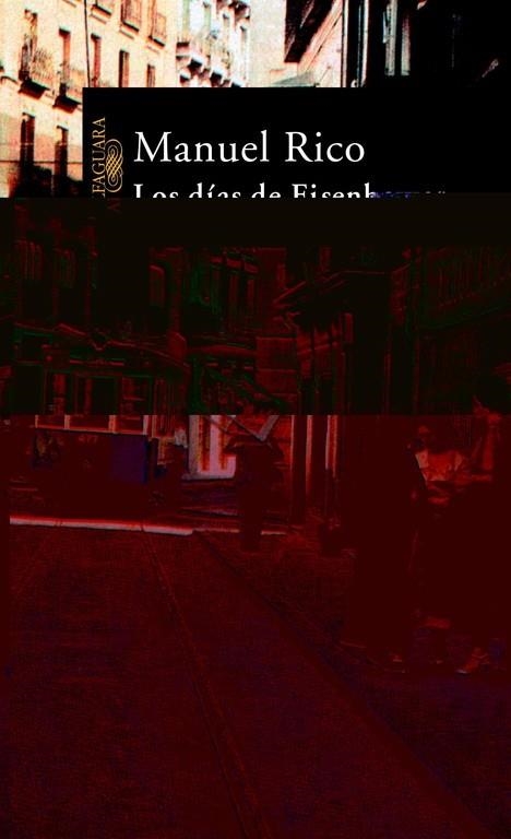 DIAS DE EISENHOWER, LOS | 9788420465388 | Manuel Rico Rego | Librería Castillón - Comprar libros online Aragón, Barbastro