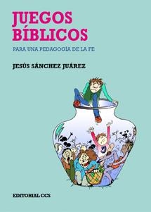 JUEGOS BIBLICOS PARA UNA PEDAGOGIA DE LA FE | 9788483165157 | Librería Castillón - Comprar libros online Aragón, Barbastro