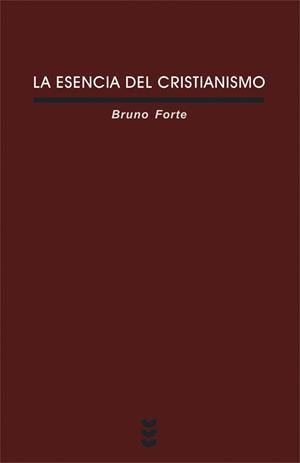 ESENCIA DEL CRISTIANISMO, LA | 9788430114696 | FORTE, BRUNO | Librería Castillón - Comprar libros online Aragón, Barbastro