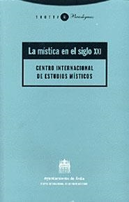MISTICA EN EL SIGLO XXI, LA | 9788481645606 | CENTRO INTERNACIONAL ESTUDIOS MISTICOS | Librería Castillón - Comprar libros online Aragón, Barbastro