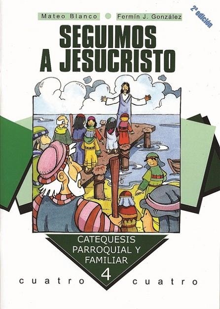 SEGUIMOS A JESUCRISTO (CATEQUESIS PARROQUIAL FAMILIAR 4) | 9788482396149 | BLANCO, MATEO; GONZALEZ, FERMIN J. | Librería Castillón - Comprar libros online Aragón, Barbastro