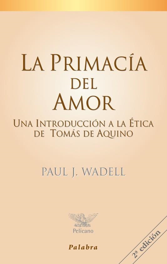 PRIMACIA DEL AMOR, LA | 9788482396866 | WADELL, PAUL J. | Librería Castillón - Comprar libros online Aragón, Barbastro