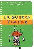 GUERRA Y LA PAZ, LA (PIRUETAS FILOSOFIA) | 9788434889781 | LABBE, BRIGITTE; PUECH, MICHEL | Librería Castillón - Comprar libros online Aragón, Barbastro