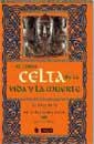 LIBRO CELTA DE LA VIDA Y LA MUERTE, LA | 9788479018580 | WOOD, JULIETTE | Librería Castillón - Comprar libros online Aragón, Barbastro