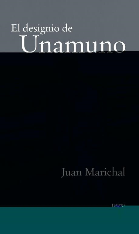 DESIGNIO DE UNAMUNO, EL | 9788430604869 | Juan Marichal | Librería Castillón - Comprar libros online Aragón, Barbastro