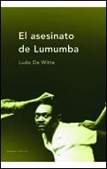 ASESINATO DE LUMUMBA, EL | 9788484323860 | DE WITTE, LUDO | Librería Castillón - Comprar libros online Aragón, Barbastro