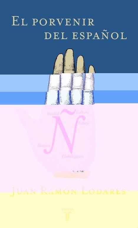 PORVENIR DEL ESPAÑOL, EL | 9788430604197 | LODARES MARRODAN, JUAN RAMON | Librería Castillón - Comprar libros online Aragón, Barbastro