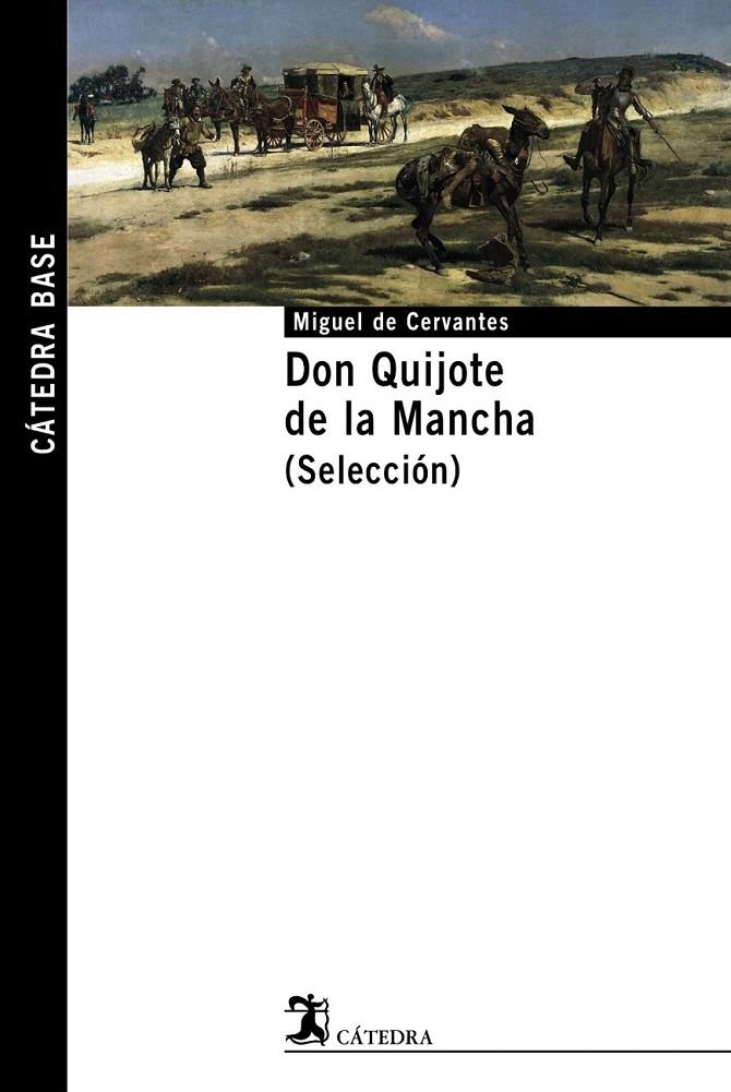 DON QUIJOTE DE LA MANCHA (SELECCION) (CATEDRA BASE) | 9788437622095 | DE CERVANTES SAAVEDRA, MIGUEL | Librería Castillón - Comprar libros online Aragón, Barbastro