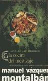 COCINA DEL MESTIZAJE, LA (CARVALHO GASTRONOMICO) | 9788466607926 | VAZQUEZ MONTALBAN, MANUEL | Librería Castillón - Comprar libros online Aragón, Barbastro
