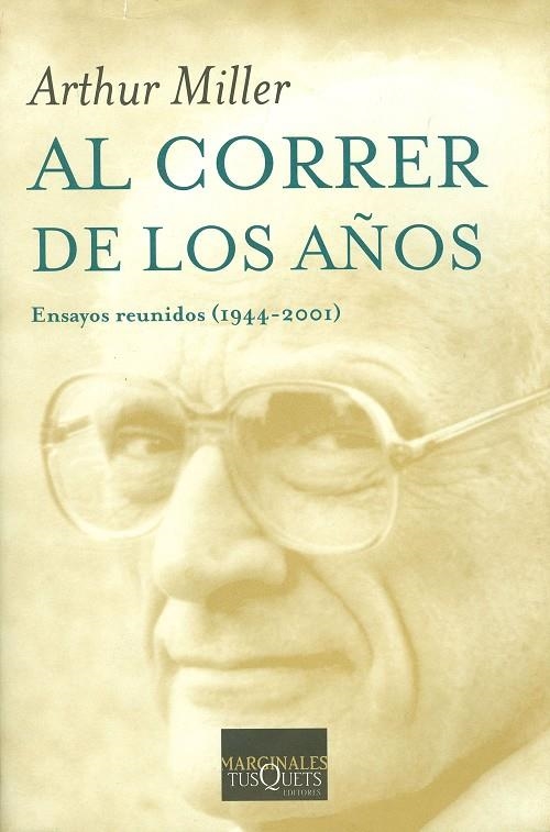 AL CORRER DE LOS AÑOS. ENSATOS REUNIDOS (1944-2001) | 9788483108321 | MILLER, ARTHUR | Librería Castillón - Comprar libros online Aragón, Barbastro