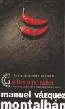 SABER O NO SABER (CARVALHO GASTRONOMICO) | 9788466606325 | VAZQUEZ MONTALBAN, MANUEL | Librería Castillón - Comprar libros online Aragón, Barbastro