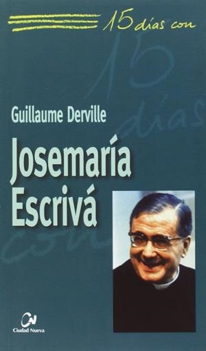 JOSEMARIA ESCRIVA (15 DIAS CON) | 9788497150224 | DERVILLE, GUILLAUME | Librería Castillón - Comprar libros online Aragón, Barbastro
